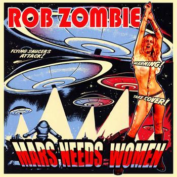 Album cover art for "Mars Needs Women" by Rob Zombie