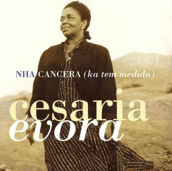 Album cover art for "Nha Cancera Ka Tem Medida" by Cesária Évora