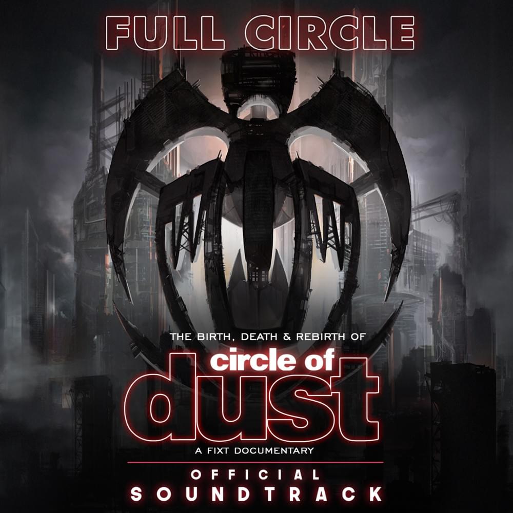 Cover image for Full Circle: The Birth, Death & Rebirth of Circle of Dust (Official Soundtrack)