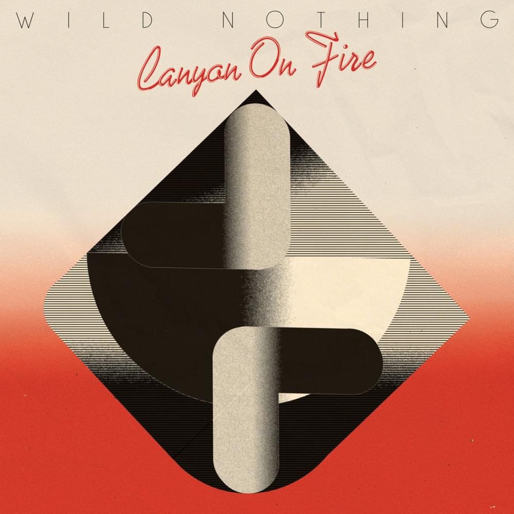 Album cover art for "Canyon on Fire" by Wild Nothing