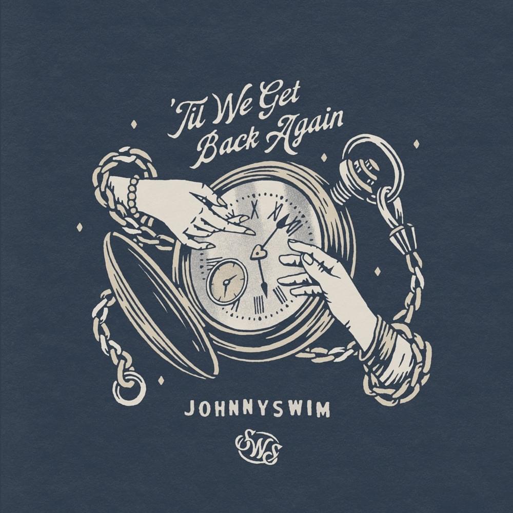 Album cover art for "’Til We Get Back Again" by JOHNNYSWIM