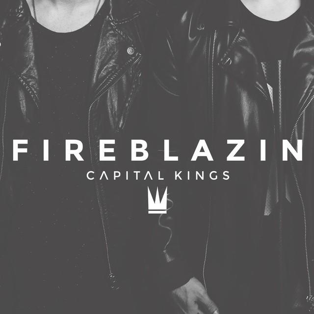Album cover art for "Fireblazin" by Capital Kings
