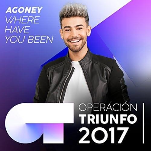 Album cover art for "Where Have You Been" by Operación Triunfo 2017 & Agoney