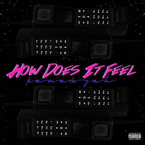 How Does It Feel by Kamaiyah