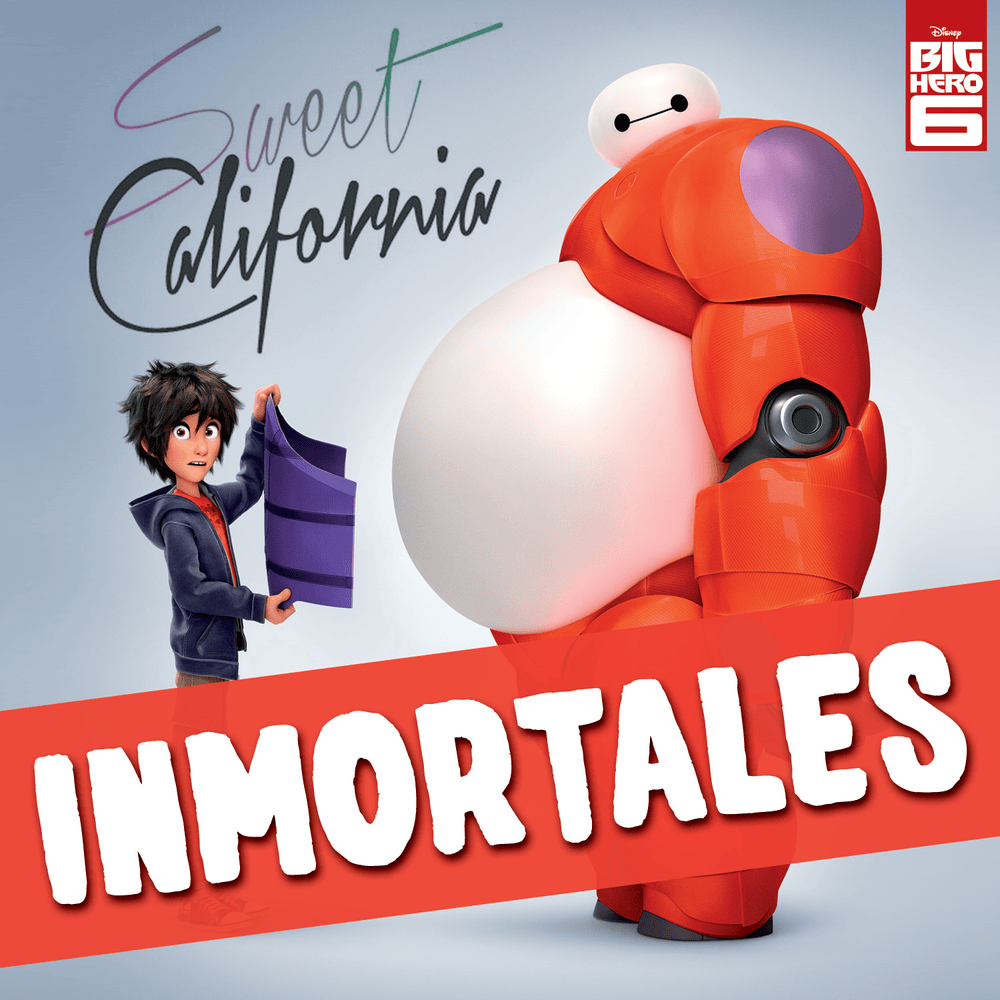 Album cover art for "Inmortales (De ”Big Hero 6")" by Sweet California