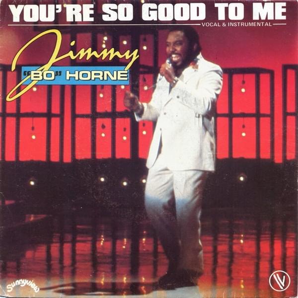 You’re So Good to Me (7" Mix) by Jimmy “Bo” Horne