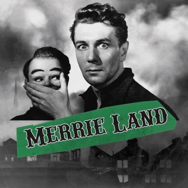 Merrie Land by The Good, The Bad and The Queen