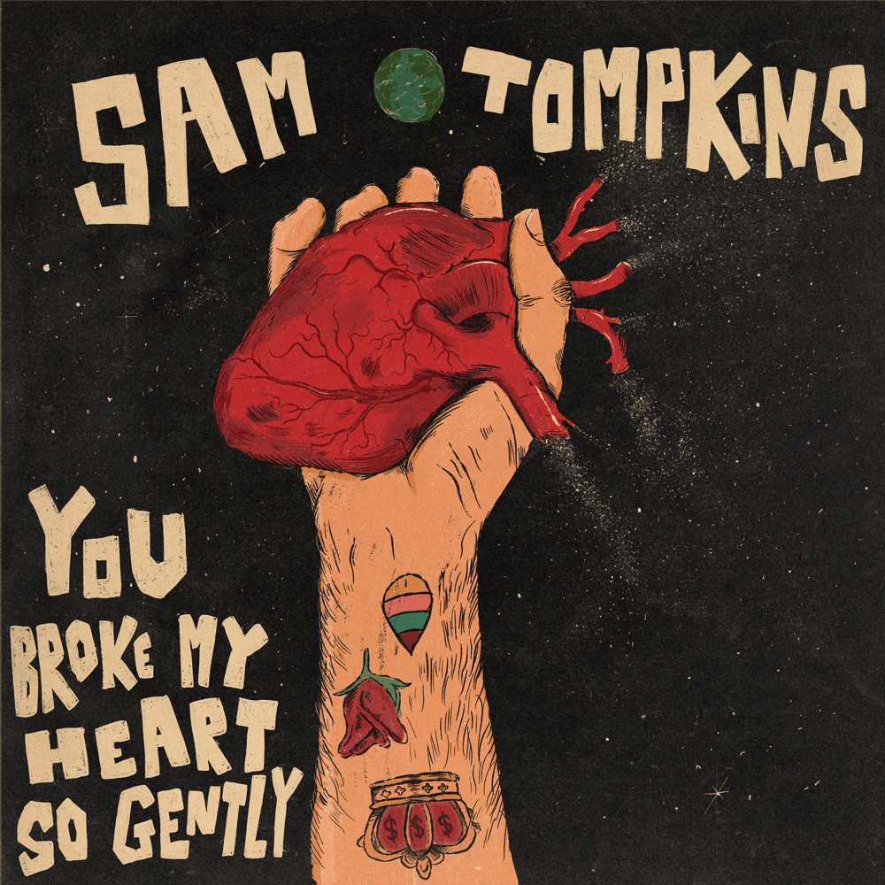You Broke My Heart So Gently by Sam Tompkins