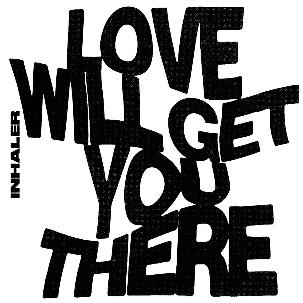 Album cover art for "Love Will Get You There" by Inhaler