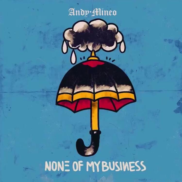 Album cover art for "None of My Business" by Andy Mineo