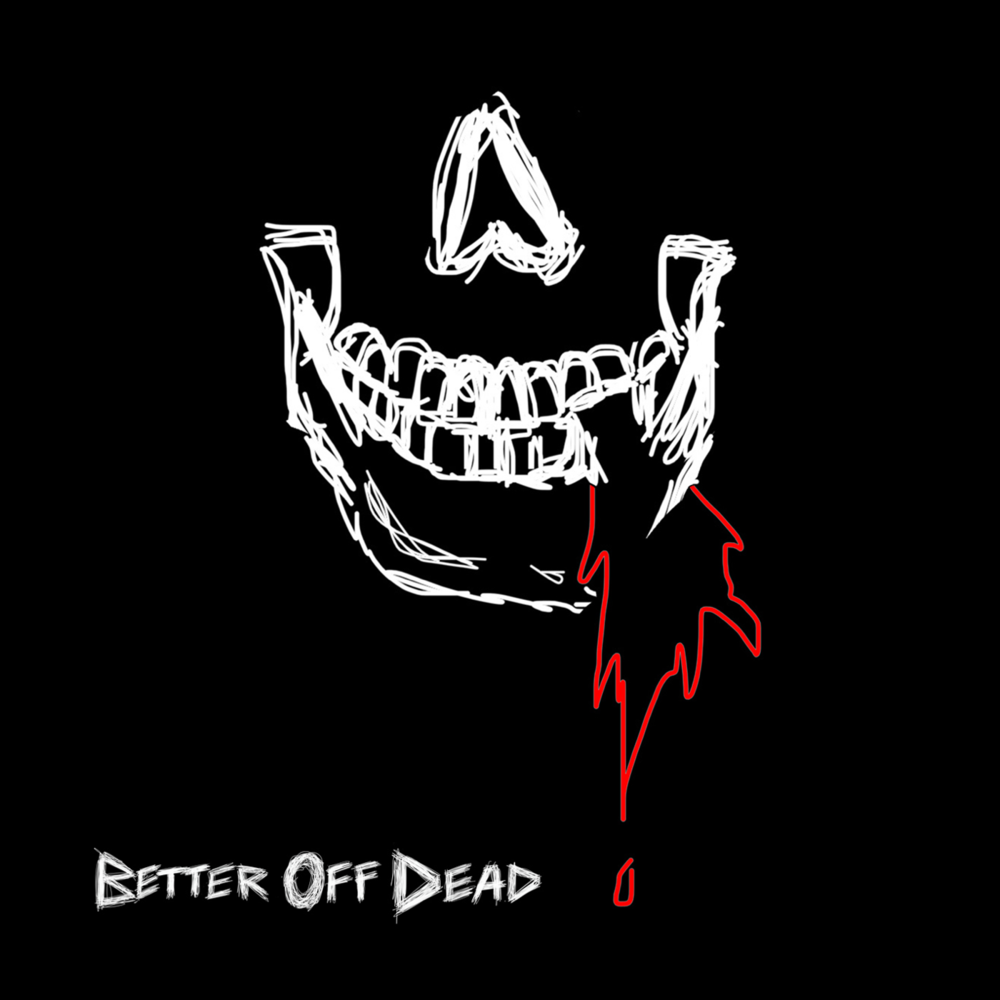 BETTER OFF DEAD by jxdn
