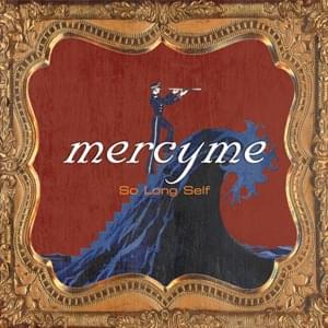 Album cover art for "So Long Self" by MercyMe