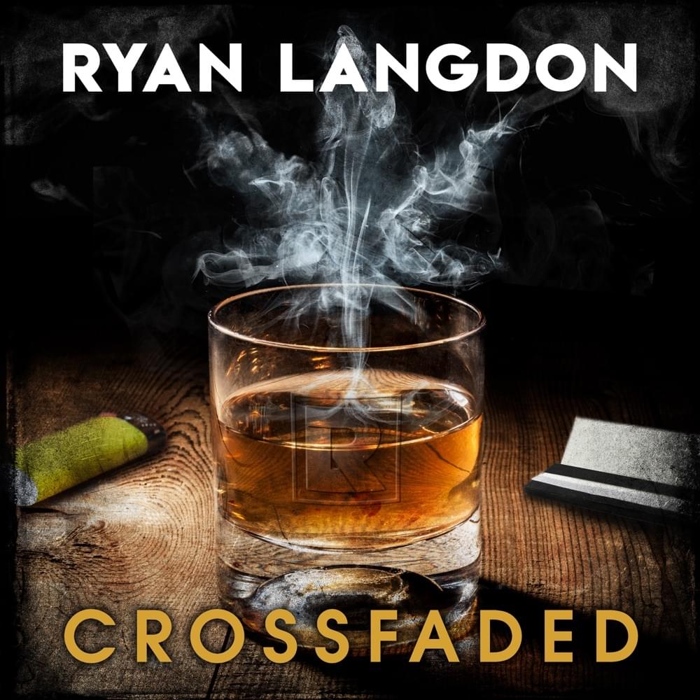 Crossfaded by Ryan Langdon