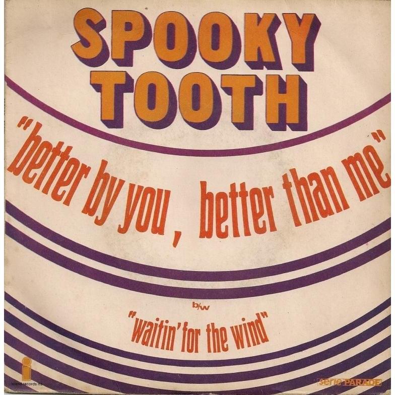 Better by You, Better Than Me by Spooky Tooth