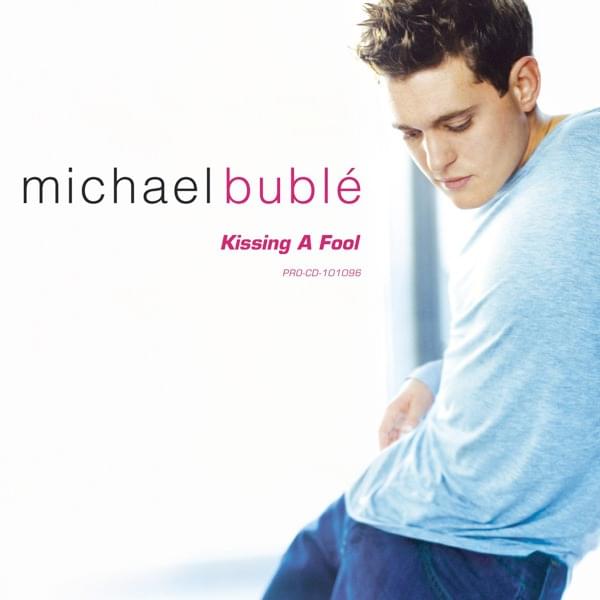 Album cover art for "Kissing a Fool" by Michael Bublé