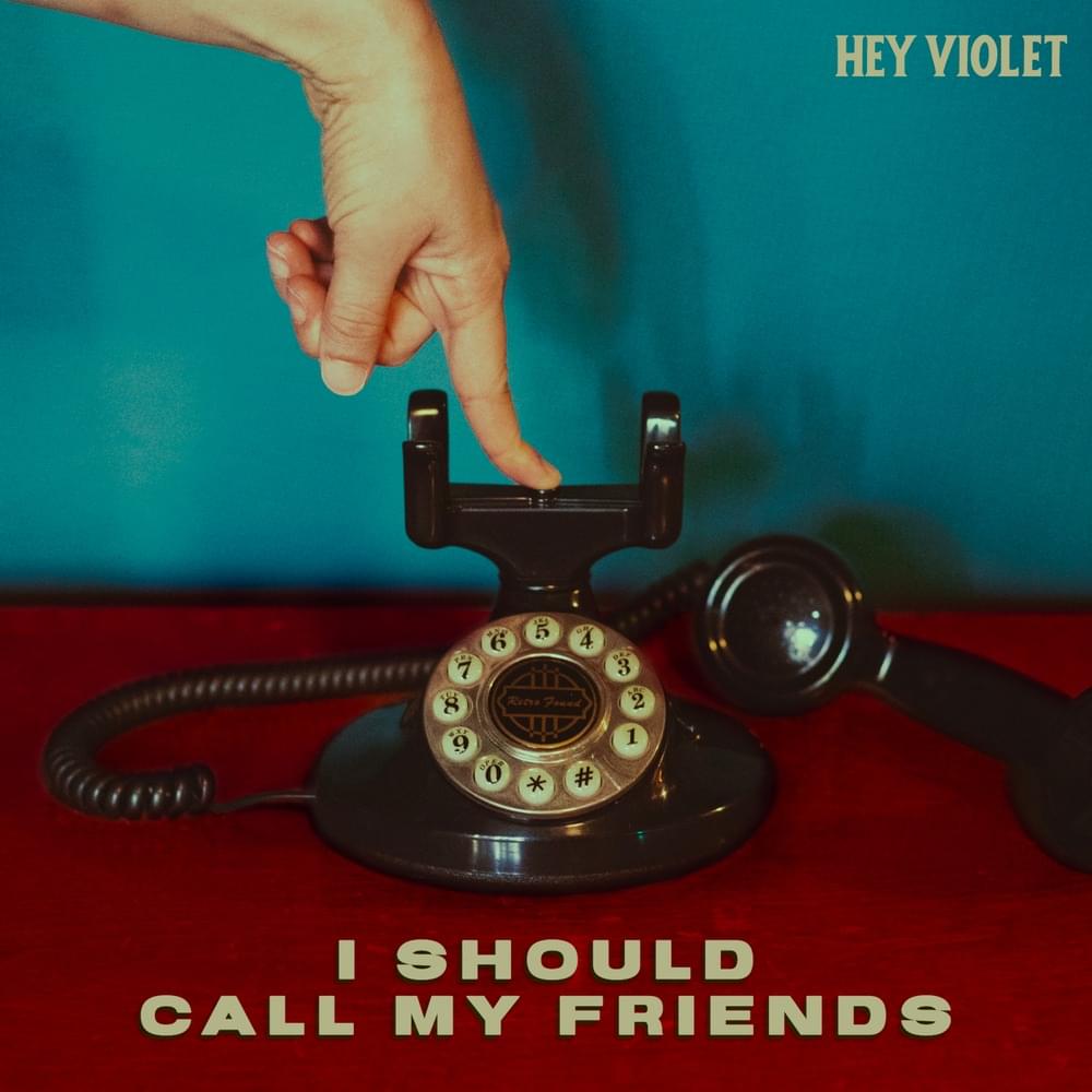 Album cover art for "i should call my friends" by Hey Violet