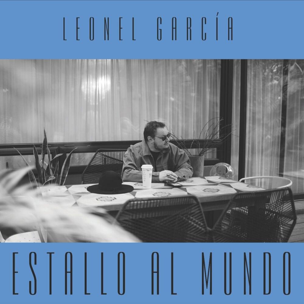 Album cover art for "Estallo al Mundo" by Leonel García