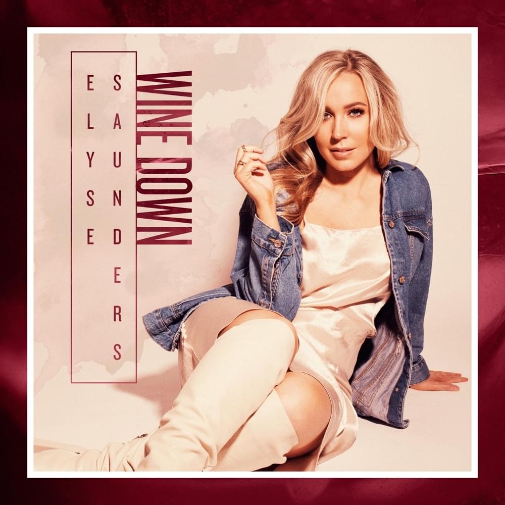 Album cover art for "Wine Down" by Elyse Saunders