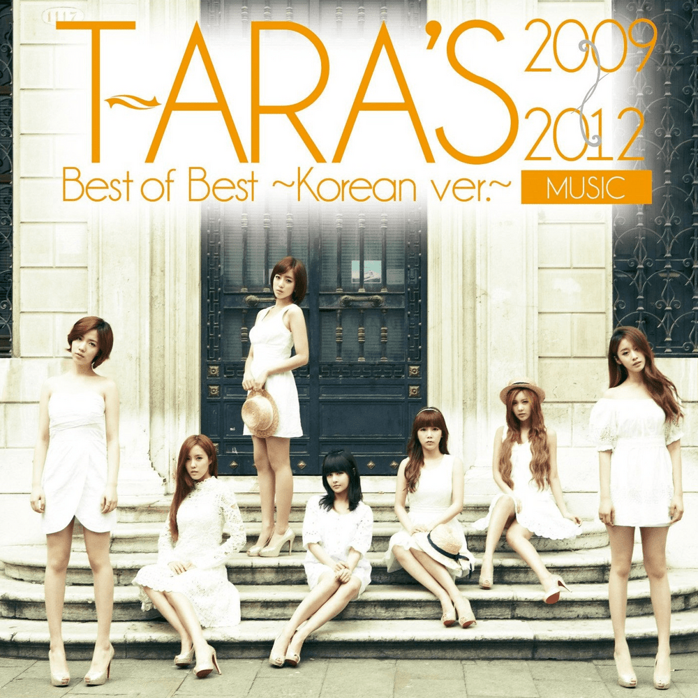 Cover image for T-ARA’s Best of Best 2009 - 2012 ~Korean ver~