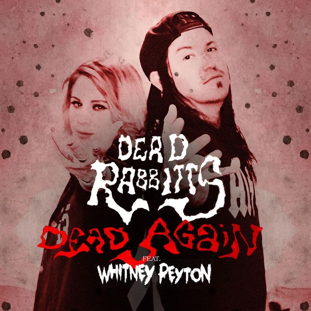 Album cover art for "Dead Again (Remix)" by Dead Rabbitts & Whitney Peyton