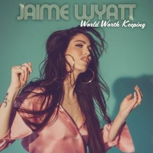 Album cover art for "World Worth Keeping" by Jaime Wyatt