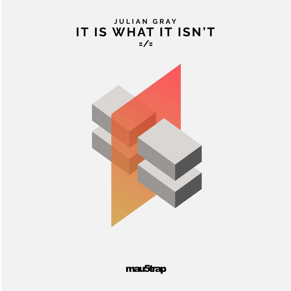 It Is What It Isn’t by Julian Gray