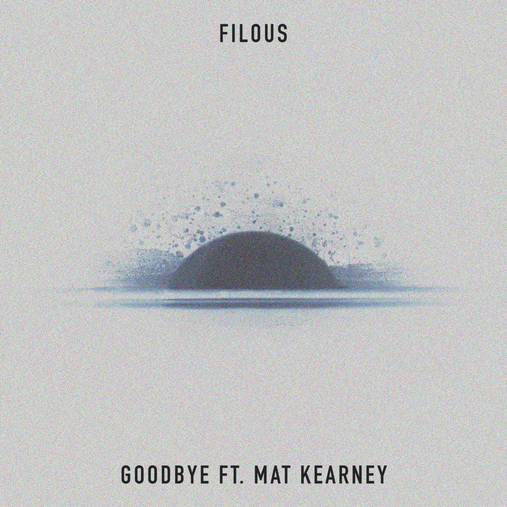 Album cover art for "Goodbye" by filous & Mat Kearney