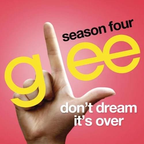 Album cover art for "Don’t Dream It’s Over" by Glee Cast