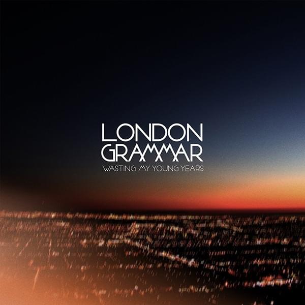 Album cover art for "Wasting My Young Years (Henrik Schwarz Remix)" by London Grammar