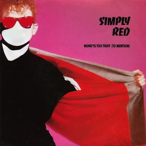 Money$ Too Tight (To Mention) by Simply Red