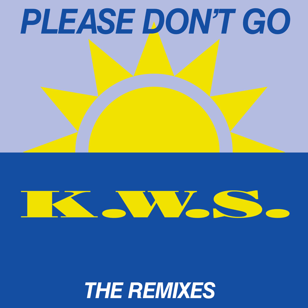 Please Don’t Go (Sunshine Mix) by KWS