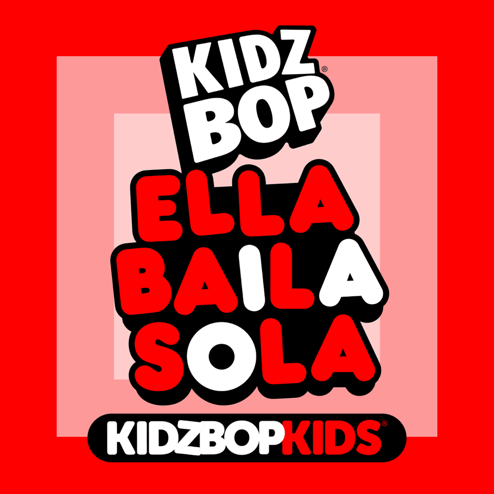Album cover art for "Ella Baila Sola" by KIDZ BOP Kids