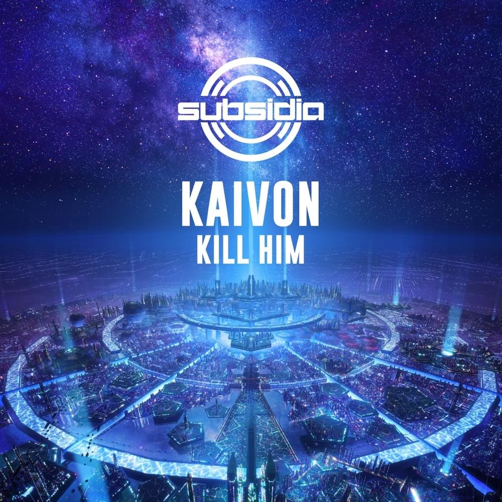 Kill Him by Kaivon