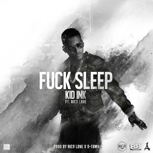 Album cover art for "Fuck Sleep" by Kid Ink & Rico Love