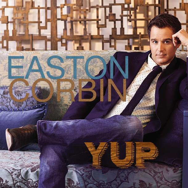 Yup by Easton Corbin