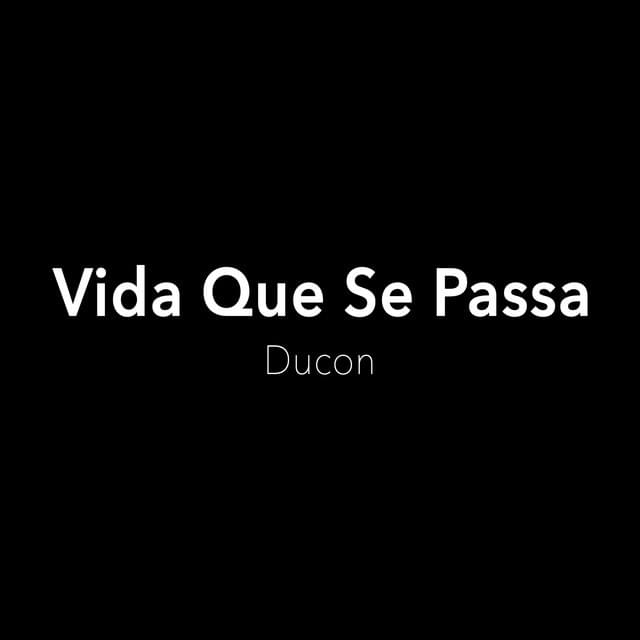Vida Que Se Passa by Ducon