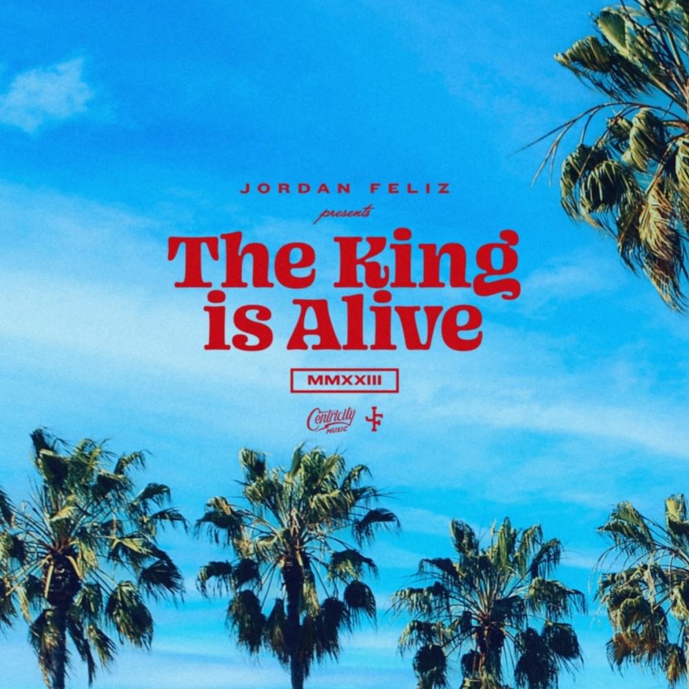 Album cover art for "The King Is Alive" by Jordan Feliz