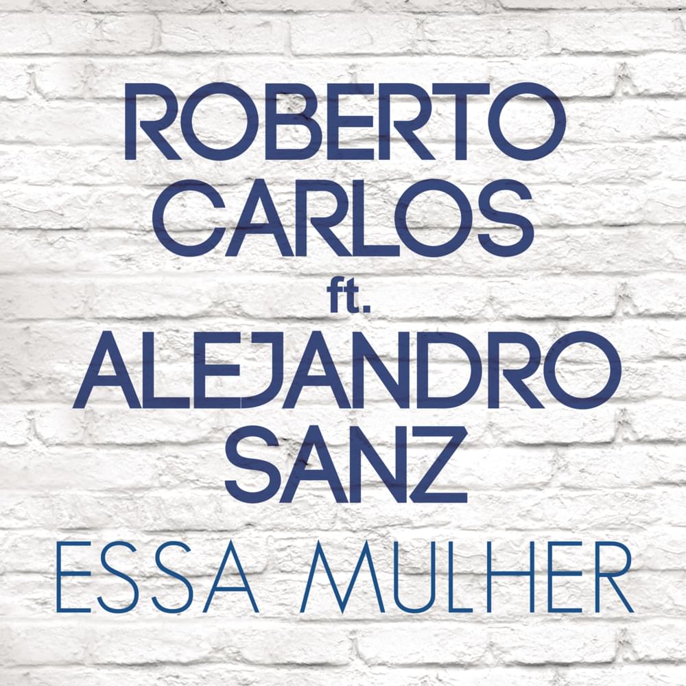 Album cover art for "Essa Mulher (Esa Mujer)" by Roberto Carlos & Alejandro Sanz