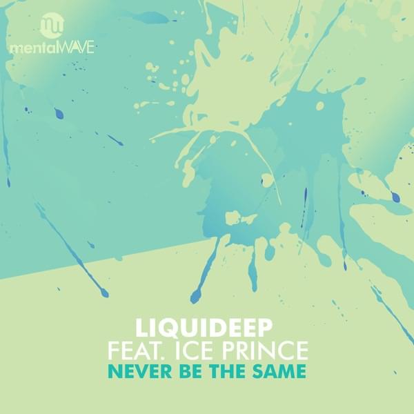 Album cover art for "Never Be The Same" by Liquideep & Ice Prince