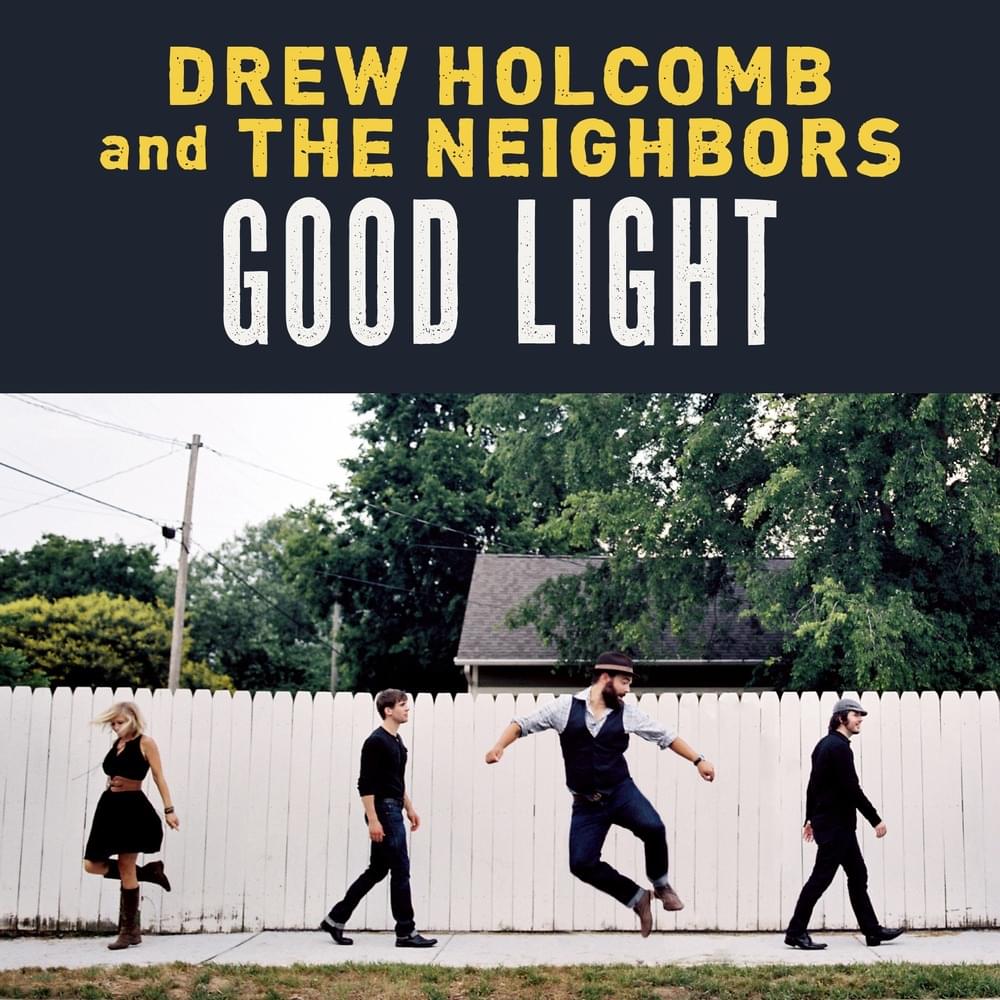 What Would I Do Without You by Drew Holcomb & The Neighbors