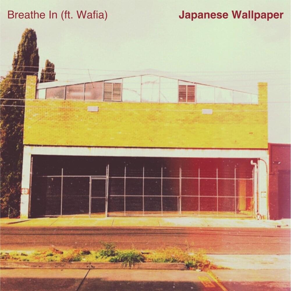 Album cover art for "Breathe In" by Japanese Wallpaper & Wafia