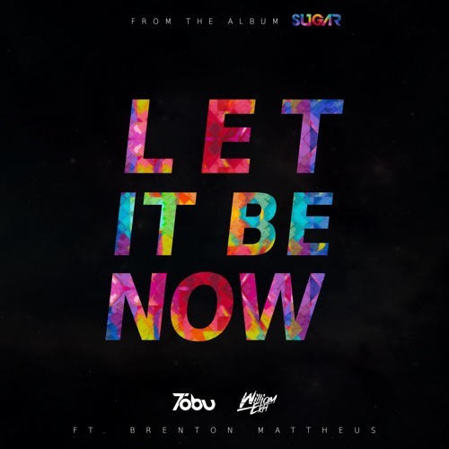 Album cover art for "Let It Be Now" by Tobu & Brenton Mattheus