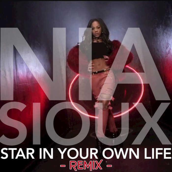 Star In Your Own Life (Remix) by Nia Sioux