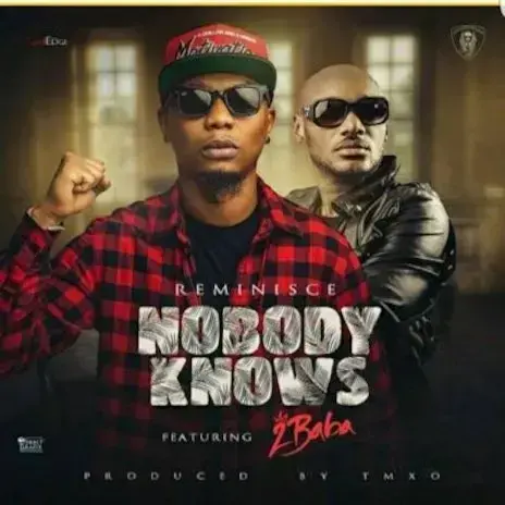 Album cover art for "Nobody Knows" by Reminisce & 2Baba