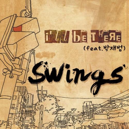 Album cover art for "I’ll Be There 2011" by Swings (스윙스) & Jay Park (박재범)