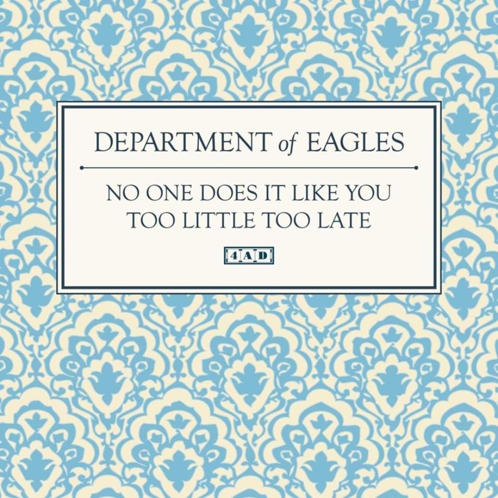 Too Little Too Late by Department of Eagles