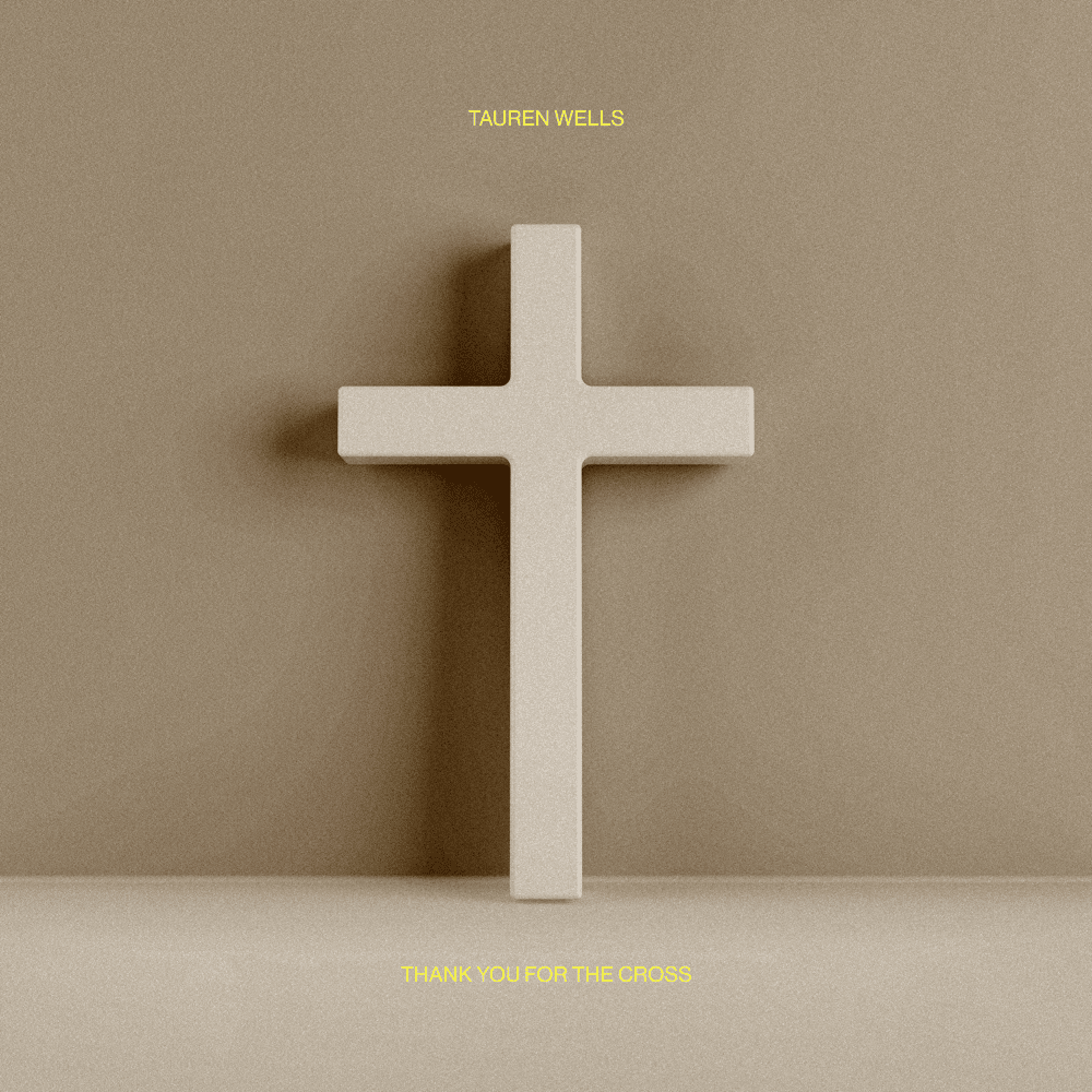 Album cover art for "Thank You For The Cross" by Tauren Wells