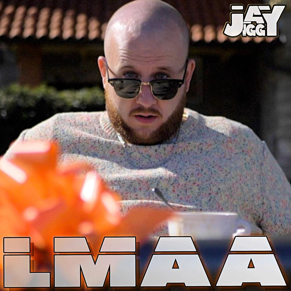 Album cover art for "LMAA" by Jay Jiggy