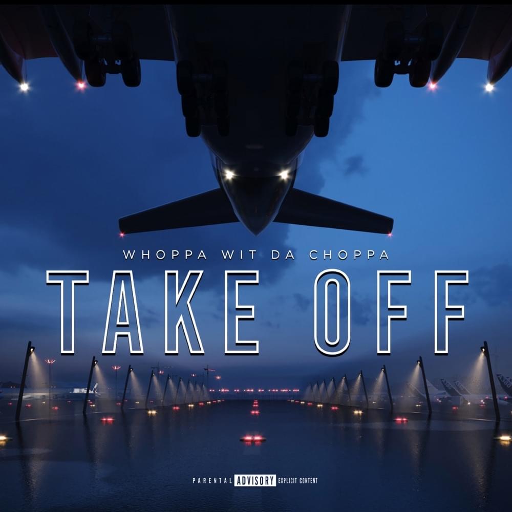 Take Off by Whoppa Wit Da Choppa