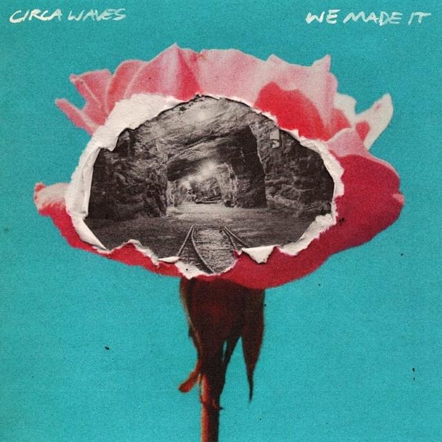 Album cover art for "We Made It" by Circa Waves